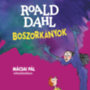 Roald Dahl, Mácsai Pál: Boszorkányok - Hangoskönyv hangos