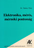 Takátsy Tibor: Elektronika, mérés, mérnöki pontosság könyv