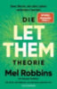 Robbins, Mel - Robbins, Sawyer: Die LET THEM Theorie idegen
