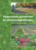 Kádár Aurél (szerk.): Vegyszeres gyomirtás és termésszabályozás könyv