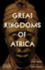 Parker, John: Great Kingdoms of Africa idegen