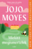 Jojo Moyes: Mielőtt megismertelek e-Könyv
