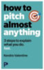 Valentine, Kendra: How to Pitch (Almost) Anything idegen