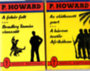 P. Howard: 4 db P. Howard regény ( együtt ) 1. A tizennégy karátos autó - A láthatatlan légió, 2. A néma revolverek városa- Ezen egy éjszaka , 3. A fehér folt-Bradley Tamás visszaüt, 4. Az elátkozott part- A három testőr Afrikában antikvár