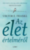 Viktor E. Frankl: Az élet értelméről e-Könyv