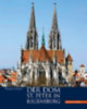 Fuchs, Friedrich: Der Dom St. Peter in Regensburg idegen