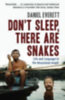 Everett, Daniel: Don't Sleep, There are Snakes idegen