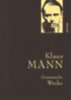 Mann, Klaus: Klaus Mann, Gesammelte Werke (mit "Mephisto", ausgewählten Erzählungen, Artikeln und Aufsätzen) idegen