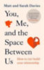 Davies, Matt - Davies, Sarah: You, Me and the Space Between Us idegen