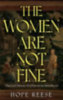 Reese, Hope: The Women Are Not Fine idegen