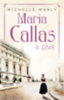 Michelle Marly: Maria, Callas, a díva e-Könyv