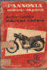 Balogh; Wohlmuth: Pannónia motorkerékpárok kezelése és javítása antikvár