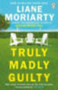 Moriarty, Liane: Truly Madly Guilty idegen