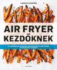 Laurie Fleming: Air Fryer kezdőknek könyv