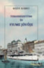 Keleti Károly: Tengerészetünk és Fiume jövője könyv