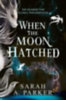 Parker, Sarah A.: When the Moon Hatched idegen