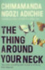 Adichie, Chimamanda Ngozi: The Thing Around Your Neck idegen