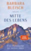 Bleisch, Barbara: Mitte des Lebens idegen