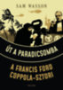 Sam Wasson: Út a Paradicsomba - A Francis Ford Coppola-sztori könyv