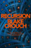 Blake Crouch: Recursion idegen