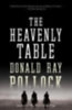 Pollock, Donald Ray: The Heavenly Table idegen