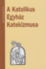 A Katolikus Egyház Katekizmusa könyv