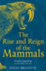 Brusatte, Steve: The Rise and Reign of the Mammals idegen