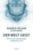 Nelson, Roger D. - Kindel, Georg: Der Welt-Geist idegen