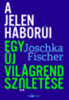 Joschka Fischer: A jelen háborúi e-Könyv