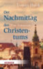 Halík, Tomás: Der Nachmittag des Christentums idegen