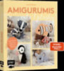 Sichermann, Annemarie: Amigurumis - cute and plushy! idegen