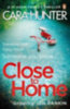Hunter, Cara: Close to Home idegen