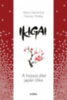 Héctor García Kirai - Francesc Miralles: Ikigai - A hosszú élet japán titka e-Könyv