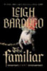 Bardugo, Leigh: The Familiar idegen