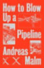 Malm, Andreas: How to Blow Up a Pipeline idegen