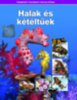 Halak és kétéltűek - Természettudományi enciklopédia 11. könyv