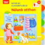 Klara Tünner: Nyisd ki! Kukkants bele! - Nálunk otthon könyv