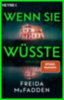 McFadden, Freida: Wenn sie wüsste idegen