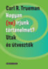 Carl R. Trueman: Hogyan (ne) írjunk történelmet? könyv