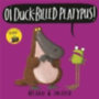 Gray, Kes: Oi Duck-billed Platypus! idegen