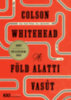 Colson Whitehead: A föld alatti vasút könyv