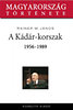 Rainer M. János: A Kádár-korszak 1956-1989 e-Könyv