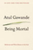 Gawande, Atul: Being Mortal idegen
