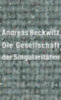 Reckwitz, Andreas: Die Gesellschaft der Singularitäten idegen