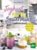 Gimbutyte, Joana: Joghurt, Kefir, Sauermilch & Co selbst gemacht idegen