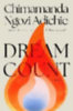 Adichie, Chimamanda Ngozi: Dream Count idegen