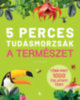Cristina Banfi: 5 perces tudásmorzsák - A természet könyv