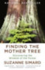 Simard, Suzanne: Finding the Mother Tree idegen