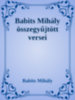 Babits Mihály: Babits Mihály összegyűjtött versei e-Könyv
