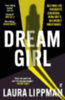 Lippman, Laura: Dream Girl idegen
